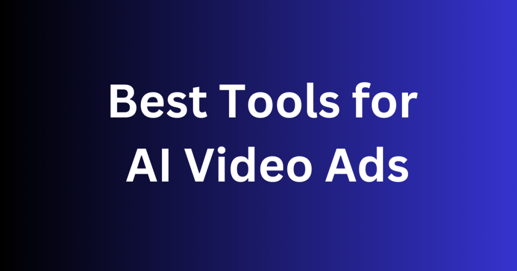 Tools for AI Video Ads